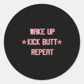 Sticker Rond Wake Up Kick Butt Repeat Fun Cool Motivational ! (Devant)