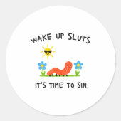 Sticker Rond Wake Up S It's Time To Sin  (Devant)