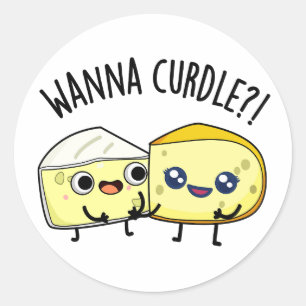 Sticker Rond Wanna Curdle Funky Cheese Puns