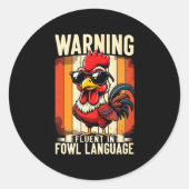 Sticker Rond Warning Fluent In Fowl Language Chicken Rooster Fu (Devant)
