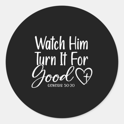 Sticker Rond Watch Him Turn It For Good Genesis 50_20  (Devant)