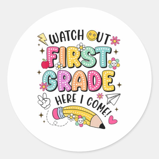 Sticker Rond Watch Out First Grade Here I Come Back To School (Devant)