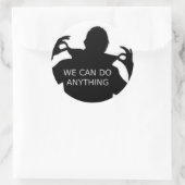 Sticker Rond We can do anything (Sac)