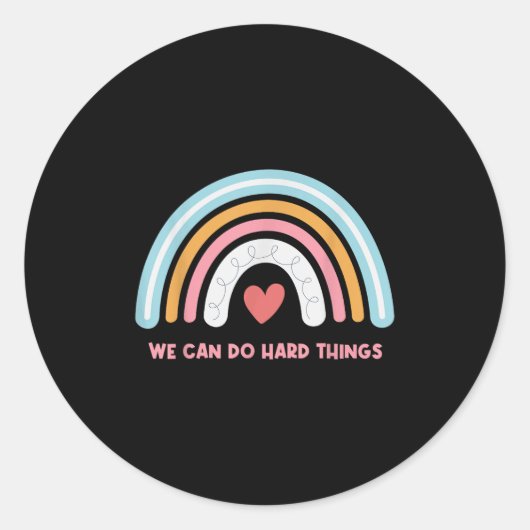 Sticker Rond We Can Do Hard Things Motivational Teacher Rainbow (Devant)