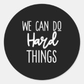 Sticker Rond We Can Do Hard Things Sitive Message Motivational  (Devant)