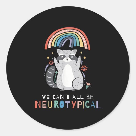 Sticker Rond We Can't All Be Neurotycal Autism Adhd Awareness  (Devant)