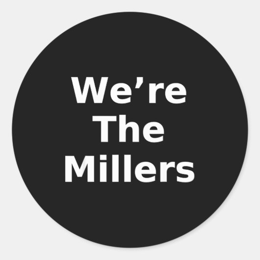 Sticker Rond We’re The Millers – Family Pride Gift Tee  (Devant)