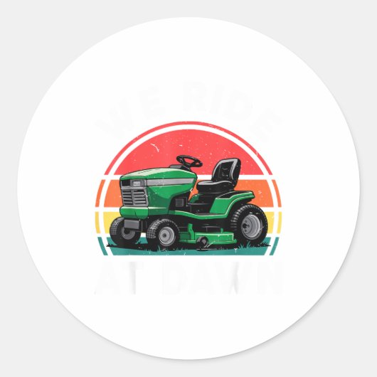 Sticker Rond We Ride At Dawn Riding Lawn Mower Toddler Funny Mo (Devant)