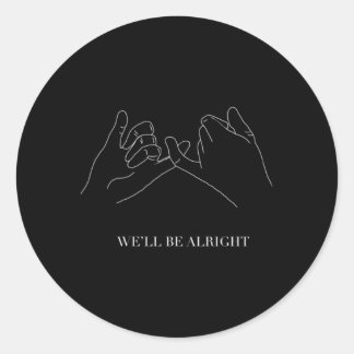 Sticker Rond Weâ€™Sera Alright Ky Promise
