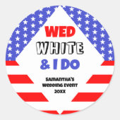 Sticker Rond Wed, White & I Do Patriotic Mariage Event (Devant)