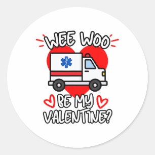 Sticker Rond Wee Woo Be My Valentine Emt Paramedic Ems Ambulanc
