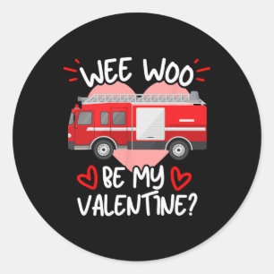 Sticker Rond Wee Woo Sois Ma Saint-Valentin Camion de Pompiers