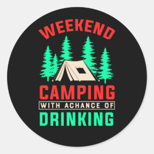 Sticker Rond Week-end Camping avec une chance de boire-43675