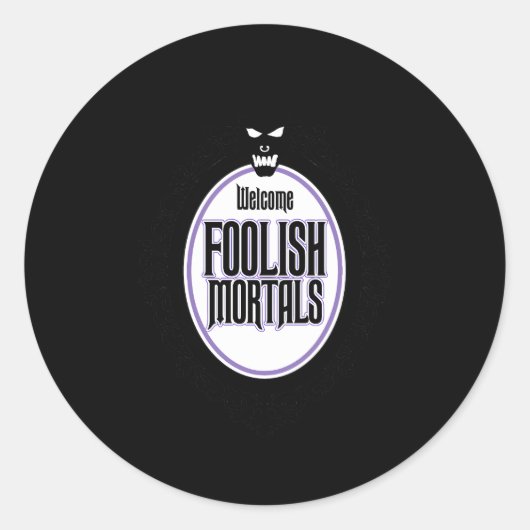 Sticker Rond Welcome Foolish Mortals (Devant)