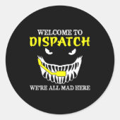 Sticker Rond Welcome To Dispatch Funny 911 Dispatch Halloween S (Devant)