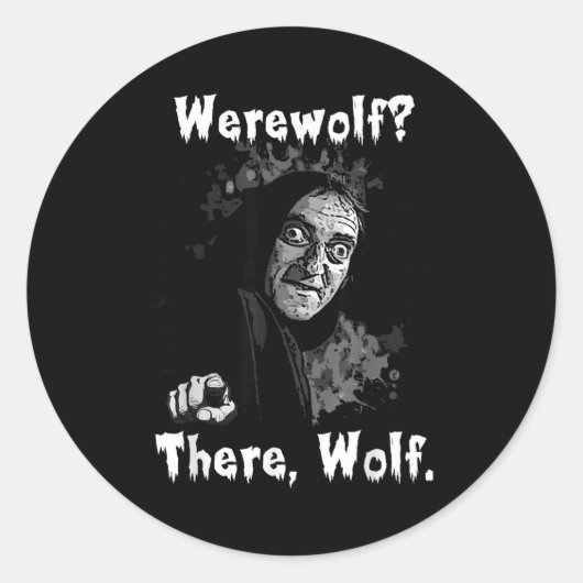 Sticker Rond Werewolf_ There, Wolf. Funny Abby Normal Retro Com (Devant)