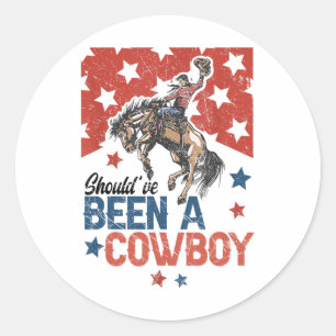 Sticker Rond Western Cowboy Casquette J'Aurais Dû Être Un Cowbo
