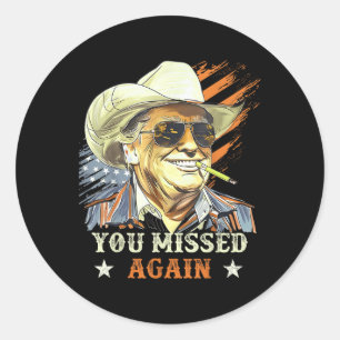 Sticker Rond Western Trump Cowboy Vous Avez Encore Manqué Drôle