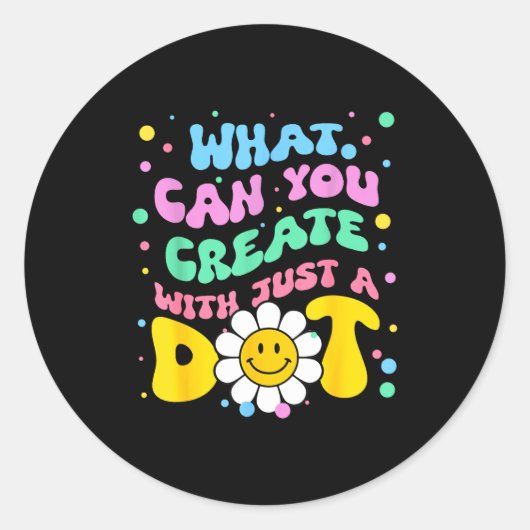 Sticker Rond What Can You With Just A Dot Art Gift  (Devant)