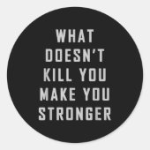 Sticker Rond What Doesn't Kill You Make You Stronger Motivation (Devant)