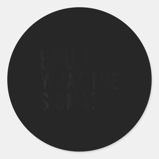 Sticker Rond What The Sigma Bruh Funny Saying Adult Sarcastic M (Devant)