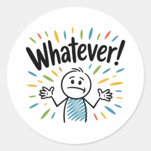 Sticker Rond Whatever !