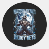 Sticker Rond Whatever Daddy Wants Daddy Gets Funny Alpha Wolf M (Devant)