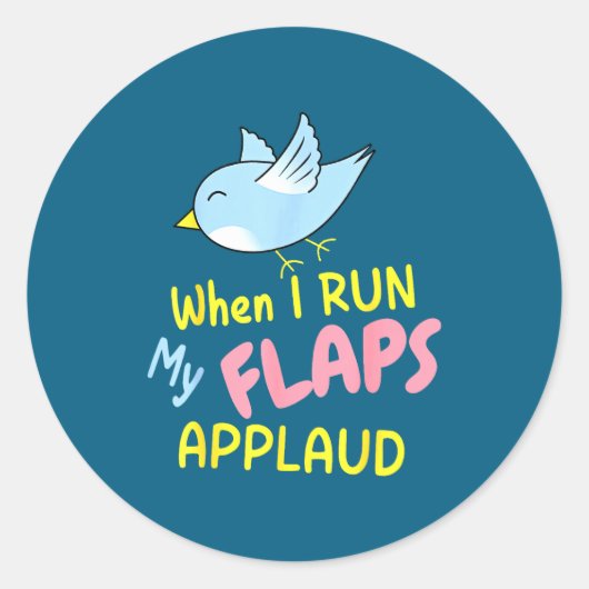 Sticker Rond When I Run My Flaps Applaud Inappropriate Embarrin (Devant)