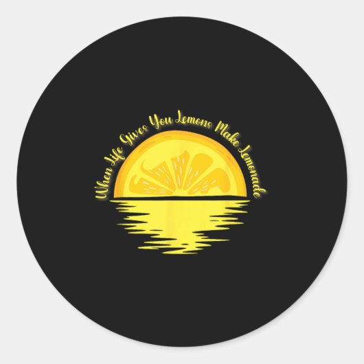Sticker Rond When Life Gives You Lemons Make... - Lemonade (Devant)
