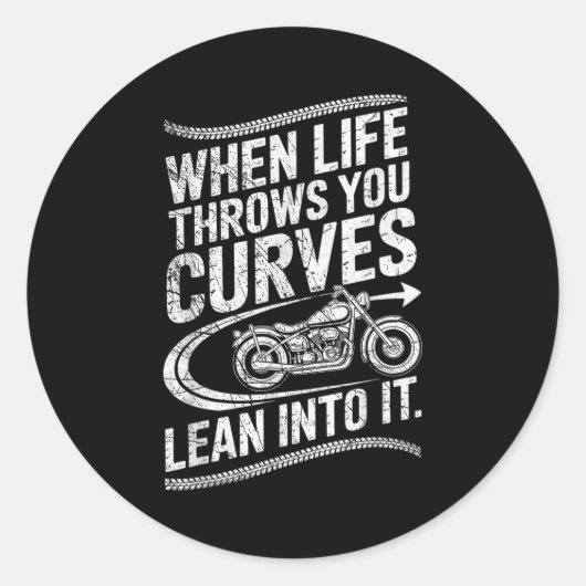 Sticker Rond When Life Throws You Curves Lean Into It Motorcycl (Devant)