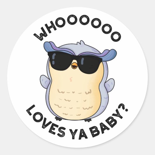 Sticker Rond Whooo aime Ya Baby Funny Owl Pun (Devant)