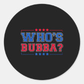 Sticker Rond Who's Bubba Question Of The Day Funny  (Devant)