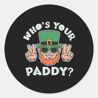 Sticker Rond Who's Your Paddy Funny St Patrick's Pat's Day Part