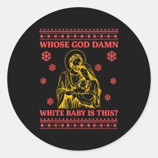Sticker Rond Whose God White Baby Is This Nativity Ugly Christm (Devant)