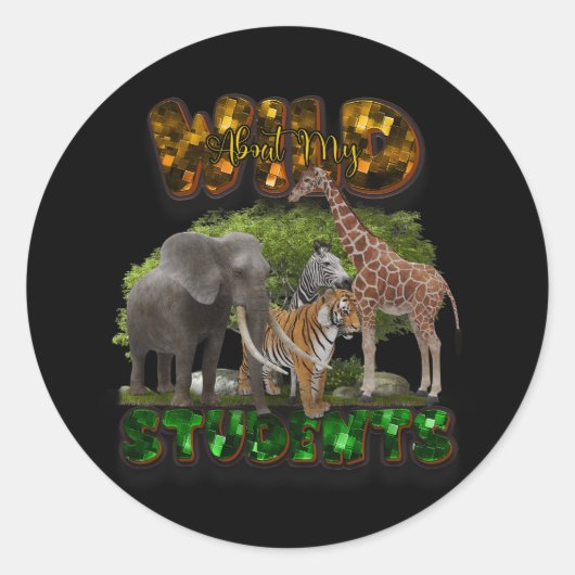 Sticker Rond Wild About My Students Animals Enseignant Enseigna (Devant)