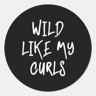 Sticker Rond Wild Comme Mes Curls Curly Haired