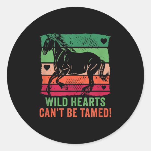 Sticker Rond Wild Hearts Can't Be Tamed! Equestrian And Horse R (Devant)