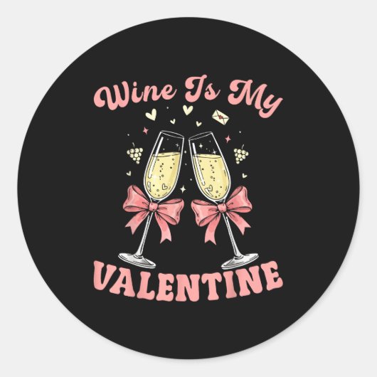 Sticker Rond Wine Is My Valentine Heart Valentines Drink Lover  (Devant)