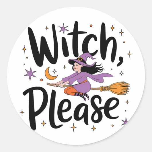 Sticker Rond Witch, Please - Fun and Sassy Halloween Design (Devant)