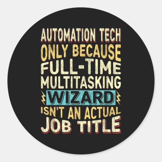 Sticker Rond Wizard Job Title Quote - Funny Automation Tech (Devant)