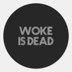 Sticker Rond Woke est mort drôle Slogan sarcastique
