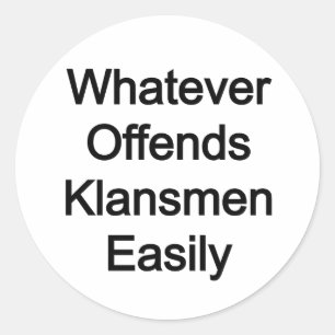 Sticker Rond WOKE : Tout ce qui offense facilement les klansmen