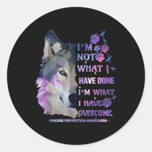 Sticker Rond Wolf Je Ne Suis Pas Ce Que J'Ai Fait Ce Que J'Ai O