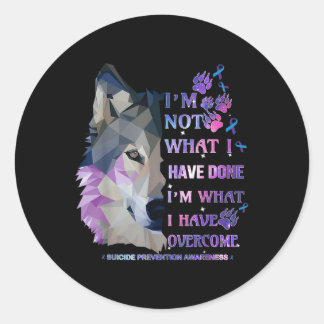 Sticker Rond Wolf Je Ne Suis Pas Ce Que J'Ai Fait Ce Que J'Ai O