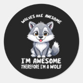 Sticker Rond Wolves Are Awesome Funny Wolf Gif Zookeeper  (Devant)