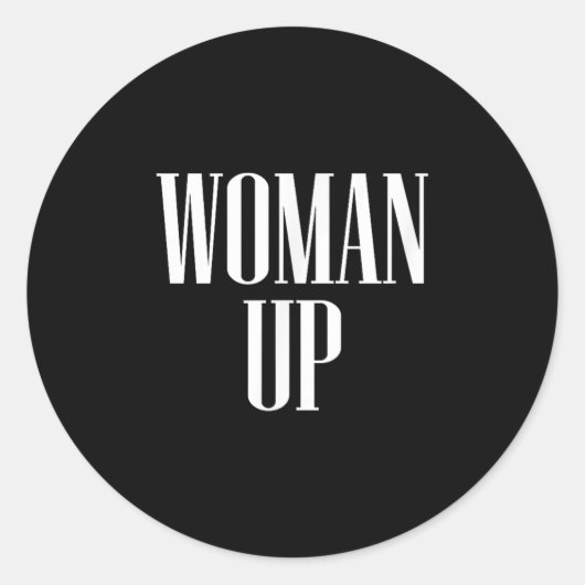 Sticker Rond Woman Up - Female Emwerment &amp; Motivation  (Devant)