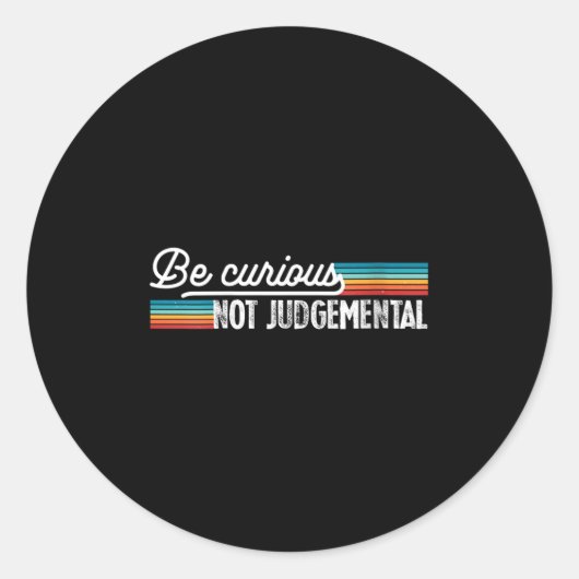 Sticker Rond Womens Be Curious Not Judgemental Motivation Insra (Devant)