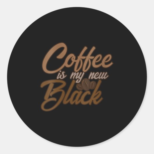 Sticker Rond Womens Coffee Is My New Black Coffee Lover Funny Q (Devant)