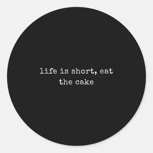 Sticker Rond Womens Funny Motivational Life Is Short, Eat The C (Devant)