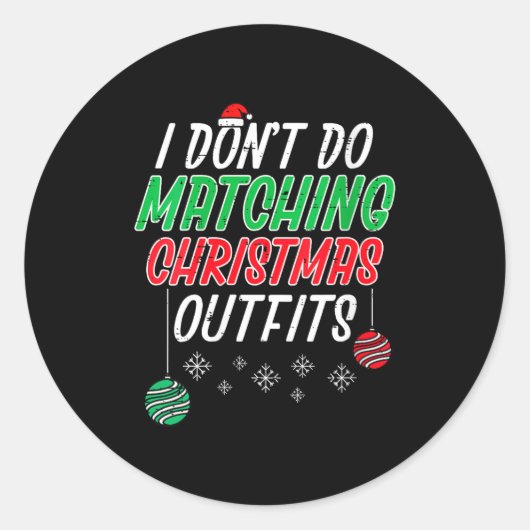 Sticker Rond Womens I Dont Do Matching Christmas Outfit Funny X (Devant)